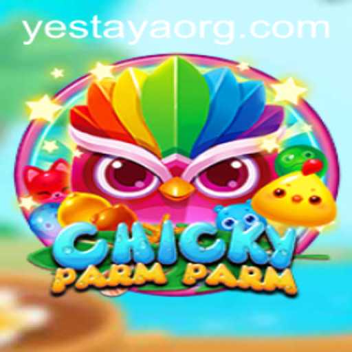 Exploring the Exciting World of ChickyParmParm and the Thrilling Game of Yestaya